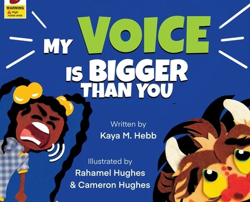 My Voice Is Bigger Than You by Hebb, Kaya M.