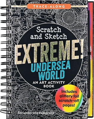 Scratch & Sketch Extreme Undersea World (Trace Along): An Art Activity Book by Peter Pauper Press Inc