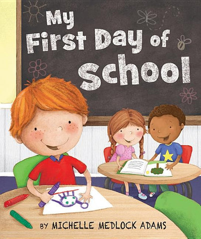My First Day of School by Adams, Michelle Medlock