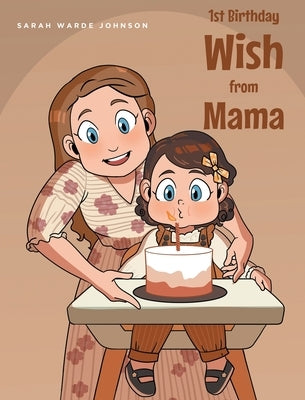 1st Birthday Wish from Mama by Johnson, Sarah Warde