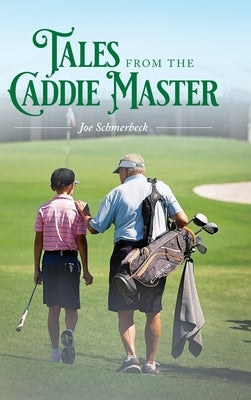 Tales from the Caddie Master by Schmerbeck, Joe