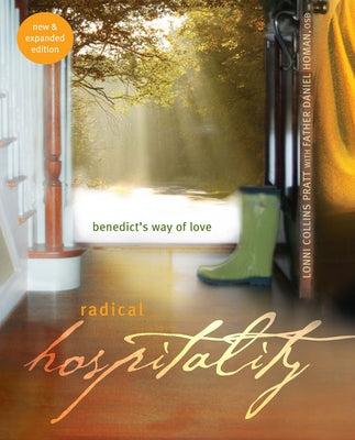 Radical Hospitality: Benedict's Way of Love: Benedict's Way of Love, 2nd Edition by Pratt, Lonni Collins