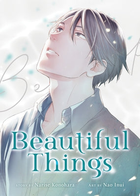 Beautiful Things: The Complete Manga Collection by Konohara, Narise