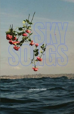 Sky Songs by Choi, Chiwan