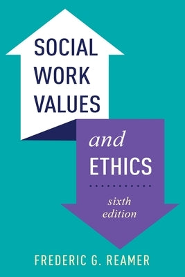 Social Work Values and Ethics by Reamer, Frederic G.