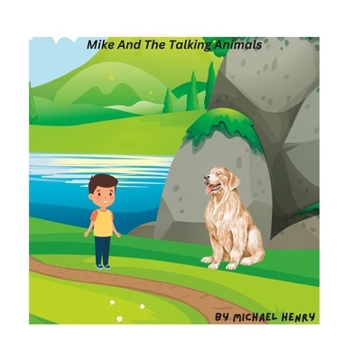 Mike And The Talking Animals by Henry, Michael