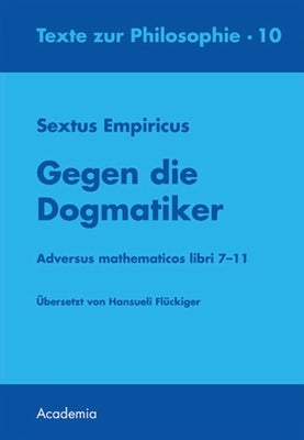 Sextus Empiricus: Gegen Die Dogmatiker by Fluckiger, Hansueli