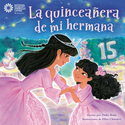 La Quinceañera de Mi Hermana (My Sister's Quinceañera Spanish Edition) by Ruiz, Delia