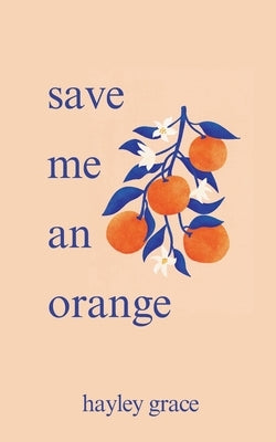 Save Me An Orange by Grace, Hayley