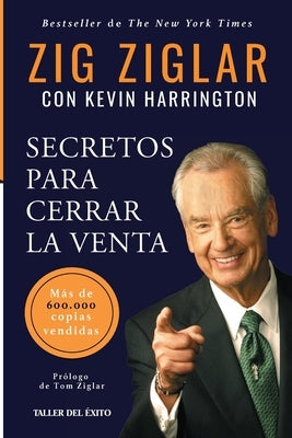 Secretos para cerrar la venta: Más de 600.000 copias vendidas by Ziglar, Zig