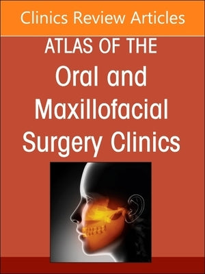 Facial Reanimation, an Issue of Atlas of the Oral & Maxillofacial Surgery Clinics: Volume 31-1 by Otero, Teresa Gonz&#225;lez