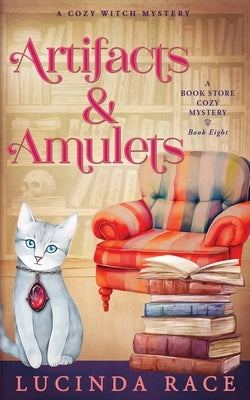 Artifacts & Amulets: A Paranormal Witch Cozy Mystery by Race, Lucinda