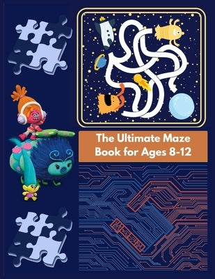 The Ultimate Maze Book for Ages 8-12: Chllenging Maze Book for Teens by Planet, Fancy