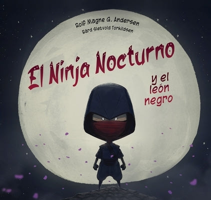 Ninja Nocturno Y El Le?n Negro, El by Andersen, Rolf Magne