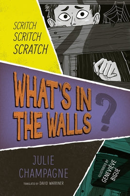 What's in the Walls? by Champagne, Julie