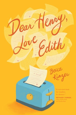 Dear Henry, Love Edith: A Charming Romantic Comedy of Love, Letters, and Mistaken Identity by Kinzer, Becca