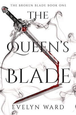 The Queen's Blade by Ward, Evelyn