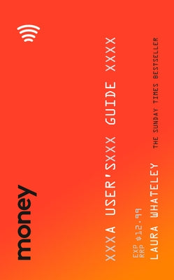 Money: A User's Guide by Whateley, Laura