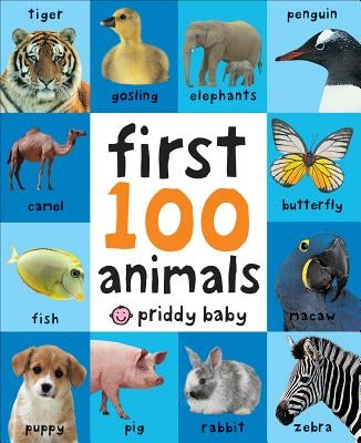 First 100 Animals: In the Bestselling First 100 Series by Priddy, Roger