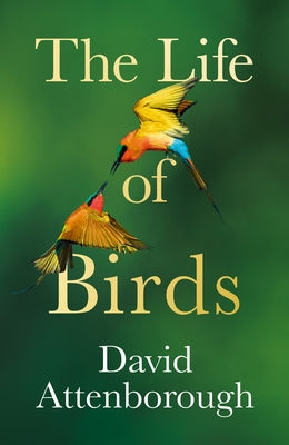 The Life of Birds by Attenborough, David