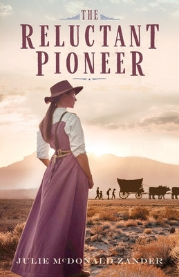 The Reluctant Pioneer by McDonald Zander, Julie