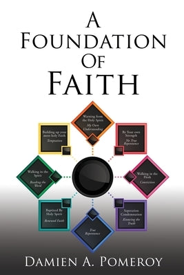 A Foundation Of Faith by Pomeroy, Damien A.