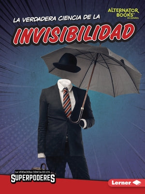 La Verdadera Ciencia de la Invisibilidad (the Real Science of Invisibility) by Hill, Christina