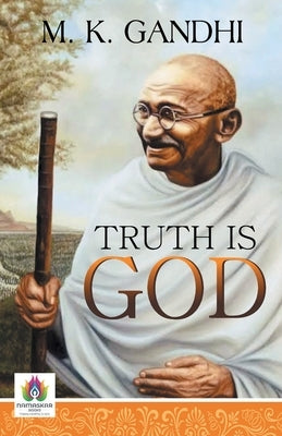 Truth is God by Gandhi, Mk