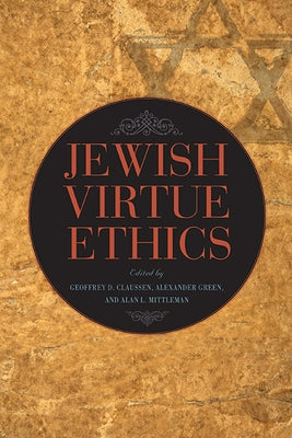Jewish Virtue Ethics by Claussen, Geoffrey D.