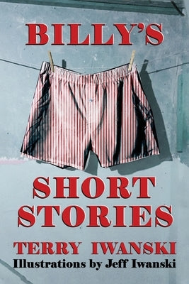 Billy's Short Stories by Iwanski, Terry