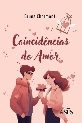 Coincid?ncias do amor by Chermont, Bruna Teixeira Vieira