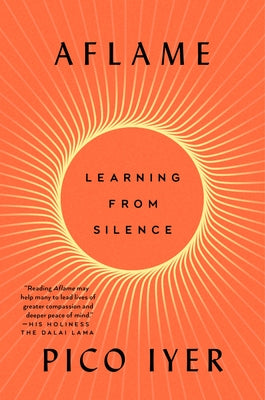 Aflame: Learning from Silence by Iyer, Pico