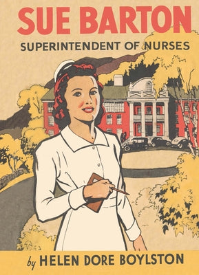 Sue Barton Superintendent of Nurses by Dore Boylston, Helen