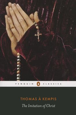 The Imitation of Christ by Kempis, Thomas Ã.