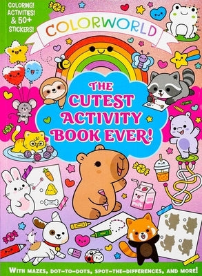 Colorworld: The Cutest Activity Book Ever!: Color! Activities & 50+ Stickers! with Mazes, Dot-To-Dots, Spot-The-Differences, and More! by Editors of Silver Dolphin Books
