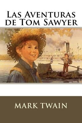 Las Aventuras de Tom Sawyer by Twain, Mark