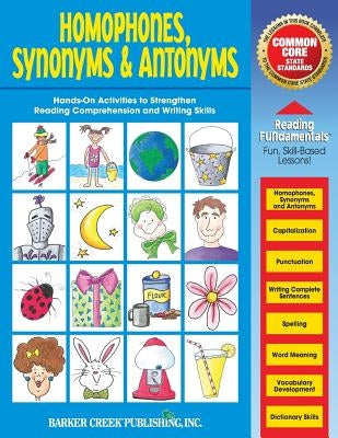 Reading Fundamentals - Homophones, Synonyms & Antonyms: Learn about Homophones, Synonyms & Antonyms and How to Use Them to Strengthen Reading Comprehe by Hurst, Carolyn