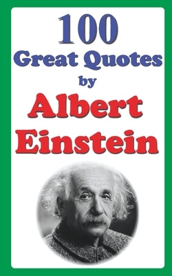 100 Great Quotes by Albert Einstein by Hemmatkhah Kalibar, Farhad