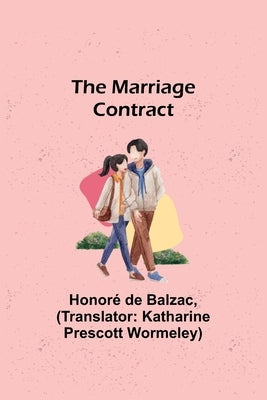 The Marriage Contract by de Balzac, Honor&#233;