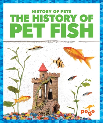 The History of Pet Fish by Klepeis, Alicia Z.