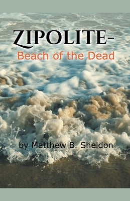 Zipolite-Beach of the Dead by Sheldon, Mb