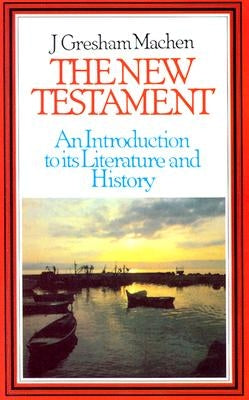 New Testament: An Introduction by Machem, J. Gresham