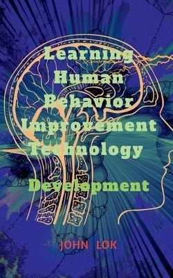 Learning Human Behavior Improvement Technology by Lok, John