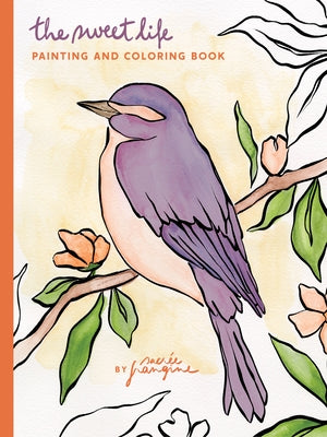 The Sweet Life Painting and Coloring Book by Frangine, Sacr&#233;e
