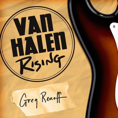 Van Halen Rising Lib/E: How a Southern California Backyard Party Band Saved Heavy Metal by Renoff, Greg