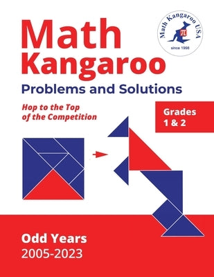 Math Kangaroo Problems and Solutions - Grades 1 & 2 - Odd Years by USA, Math Kangaroo