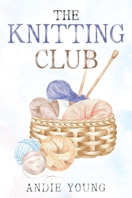 The Knitting Club by Young, Andie