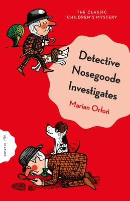 Detective Nosegoode Investigates by Orlon, Marian