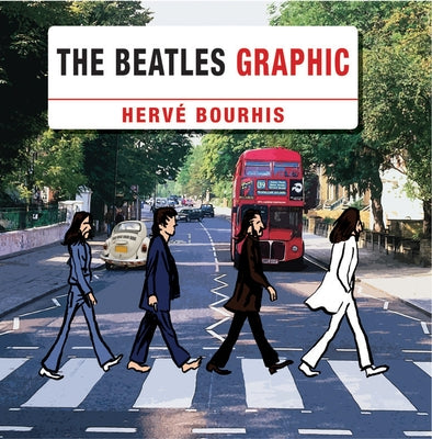 The Beatles Graphic Novel by Bourhis, Herve