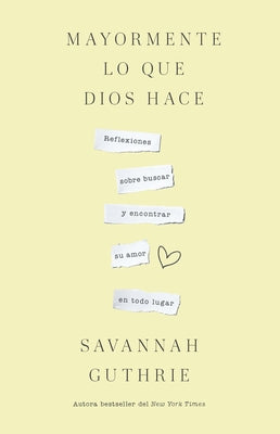 Mayormente Lo Que Dios Hace / Mostly What God Does by Guthrie, Savannah